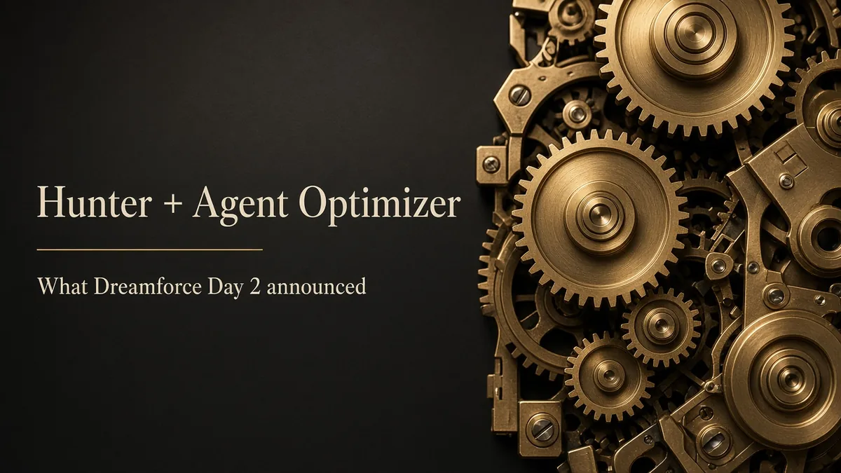 Cream brass-mechanism headline Hunter + Agent Optimizer / What Dreamforce Day 2 announced; dark field with brass gears right of deckled type.