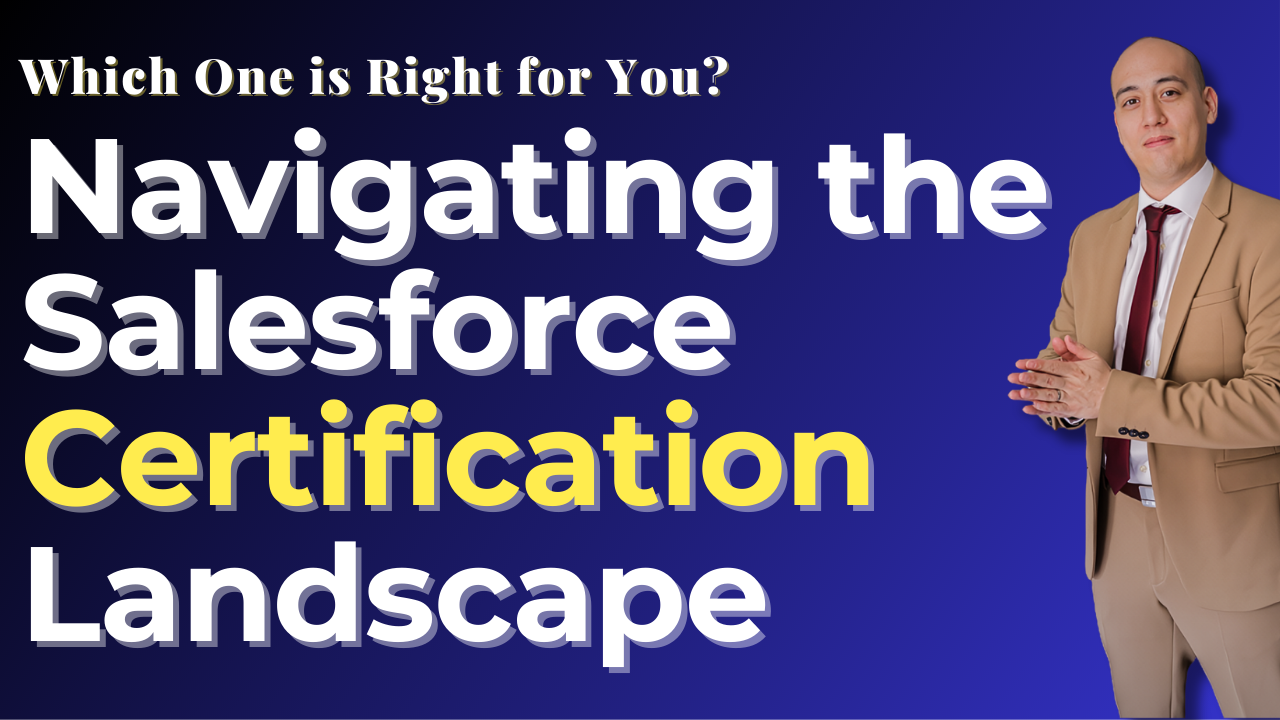 Navigating the Salesforce Certification Landscape: Which One is Right for You?