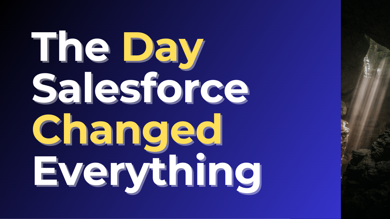 The Day Salesforce Changed Everything