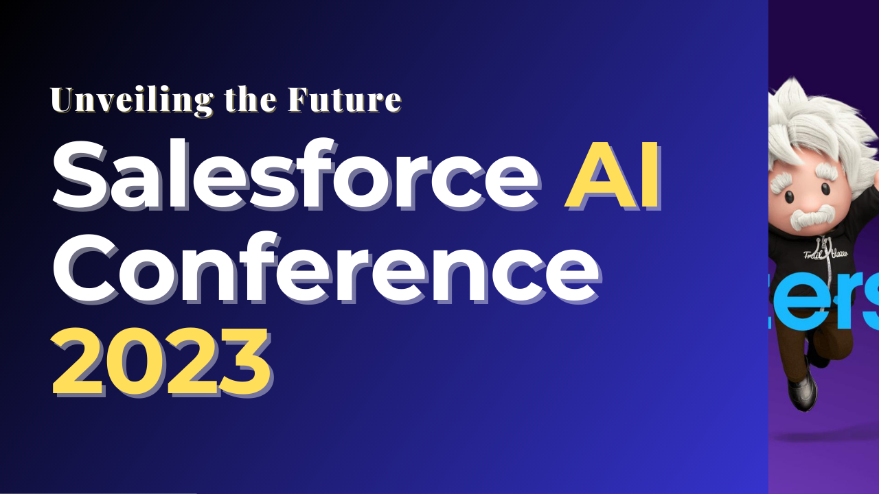 Salesforce AI Conference 2023 Unveiling the Future of CRM